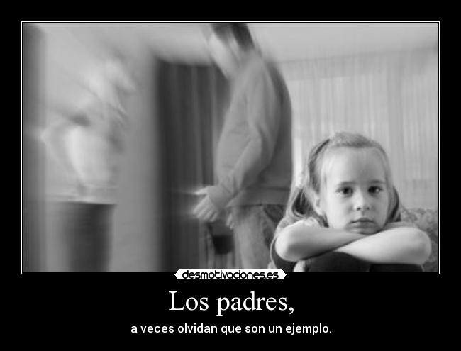 Los padres, -
