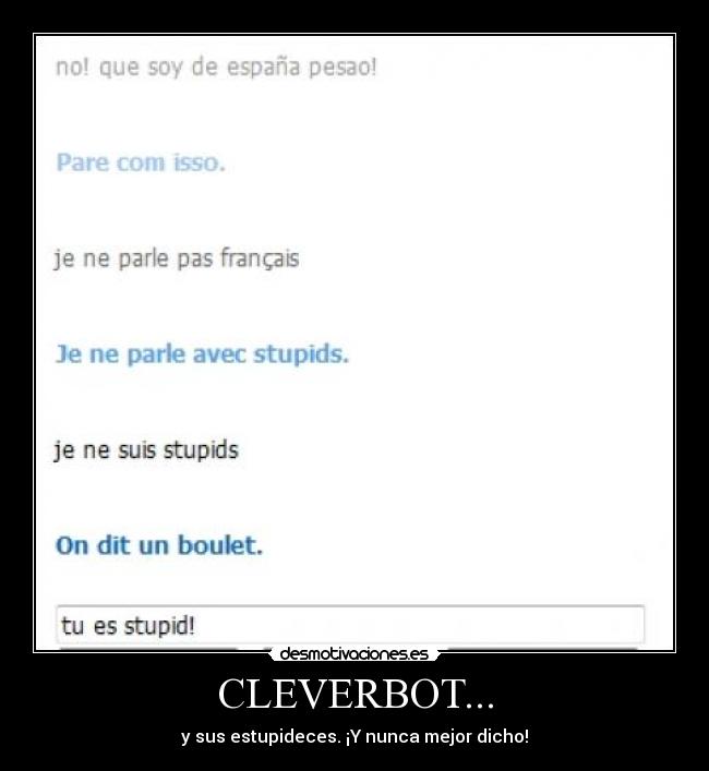 CLEVERBOT... - y sus estupideces. ¡Y nunca mejor dicho!