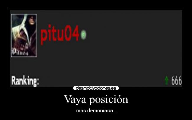Vaya posición - más demoníaca...