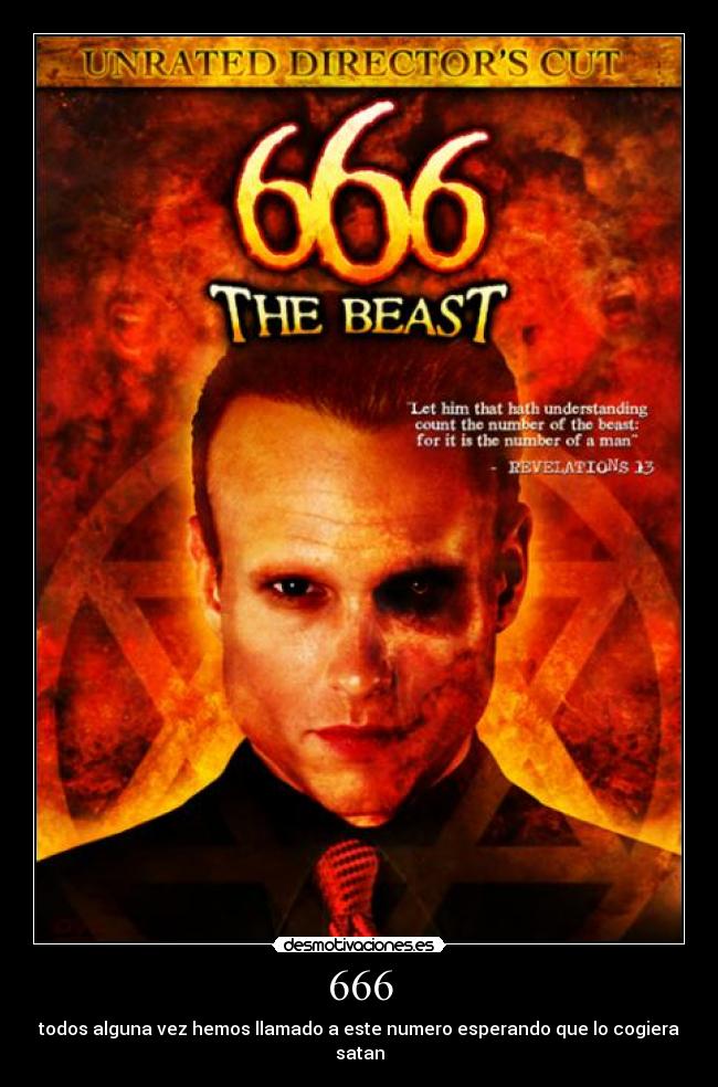 666 - todos alguna vez hemos llamado a este numero esperando que lo cogiera satan