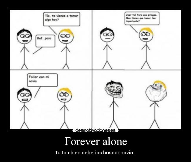 Forever alone - 