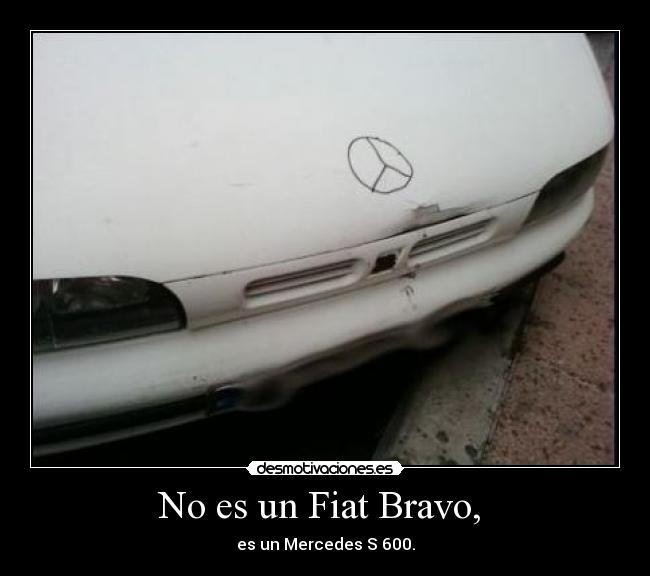 No es un Fiat Bravo, - es un Mercedes S 600.