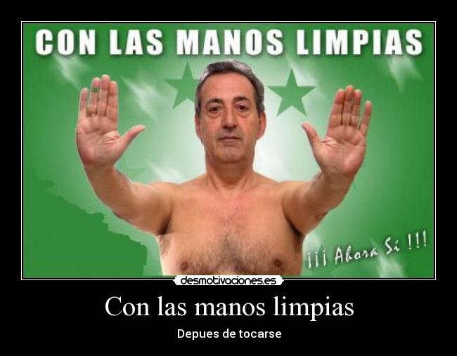 Con las manos limpias - Depues de tocarse