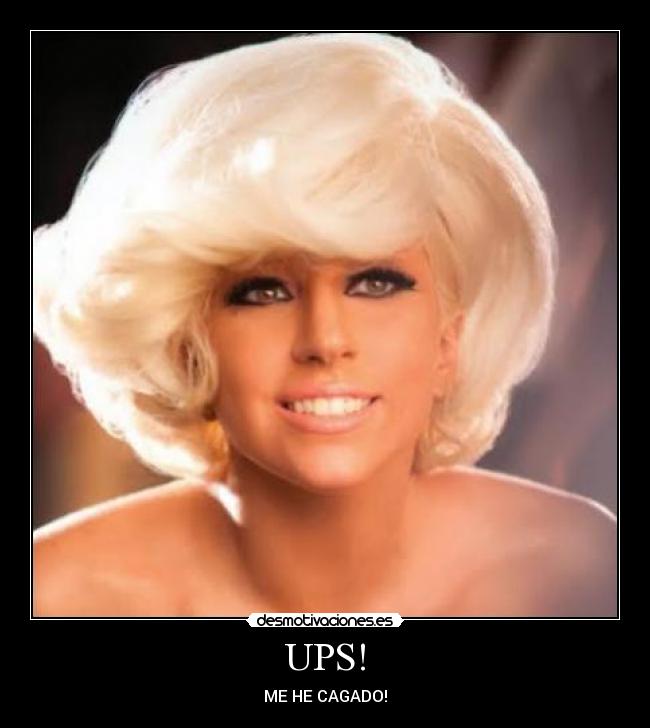 UPS! - ME HE CAGADO!