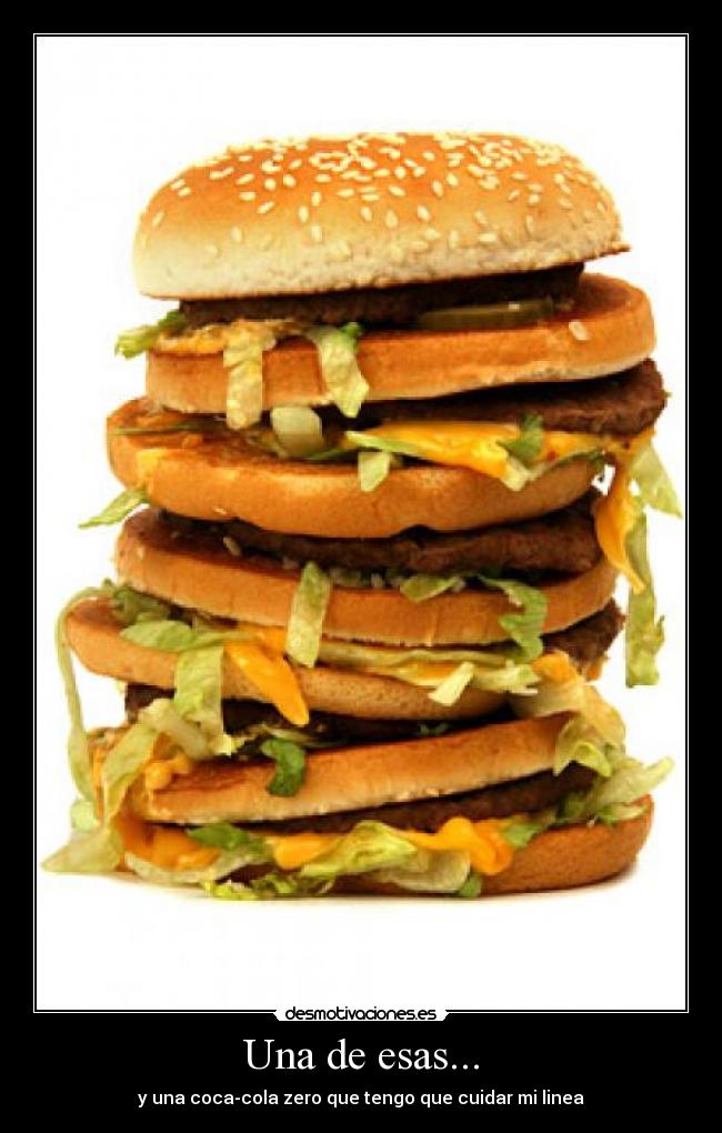 Una de esas... - y una coca-cola zero que tengo que cuidar mi linea