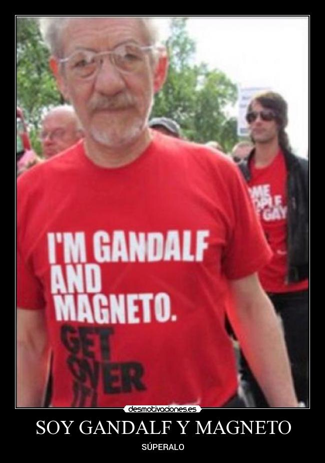 SOY GANDALF Y MAGNETO - SÚPERALO