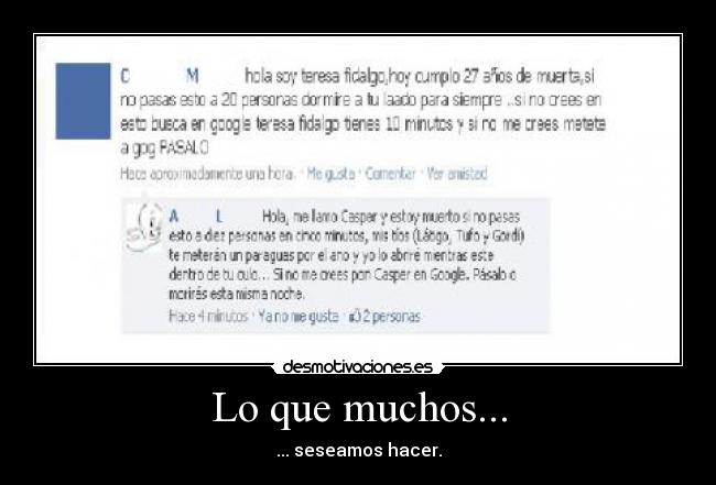 Lo que muchos... - ... seseamos hacer.