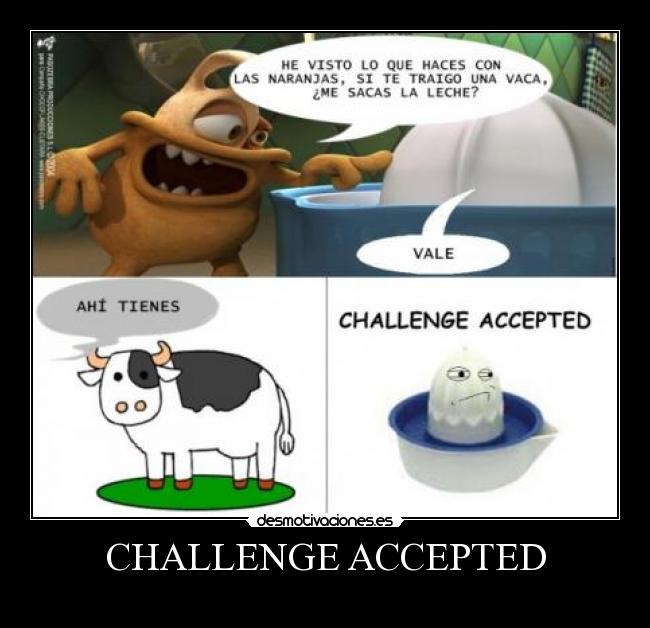carteles challenge accepted vaca leche exprimidor tosta rica desmotivaciones