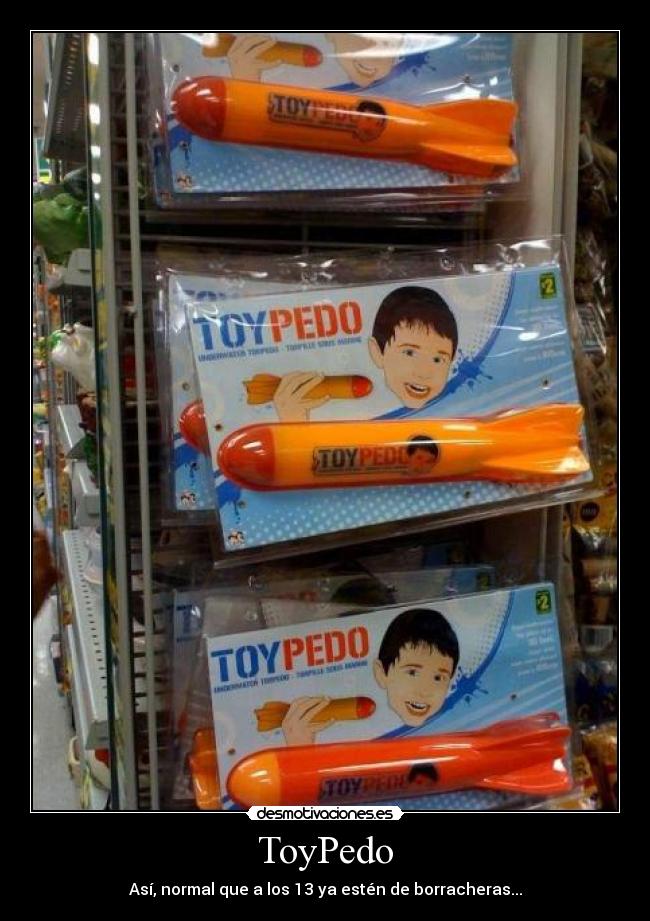 ToyPedo - Así, normal que a los 13 ya estén de borracheras...