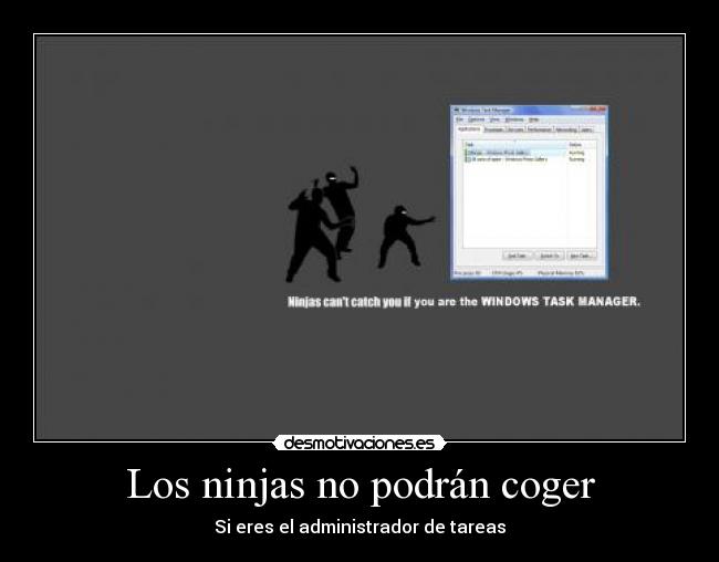 Los ninjas no podrán coger - Si eres el administrador de tareas