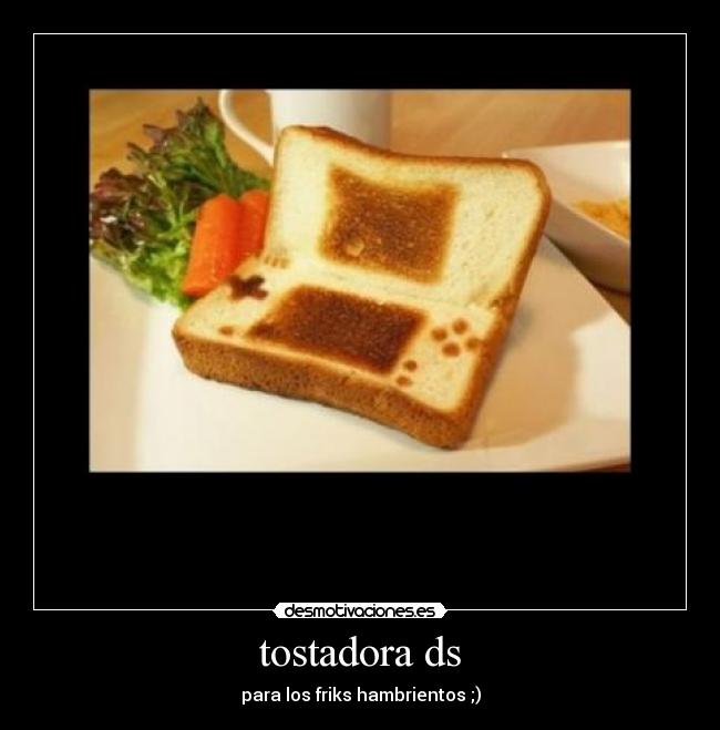 tostadora ds - para los friks hambrientos ;)