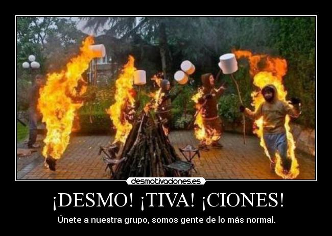 ¡DESMO! ¡TIVA! ¡CIONES! -