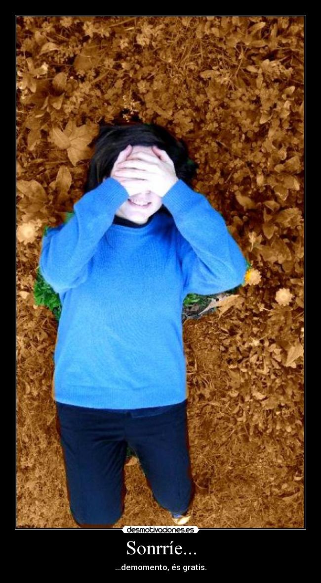 Sonrríe... - ...demomento, és gratis.