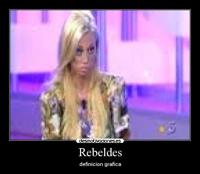 Rebeldes - definicion grafica