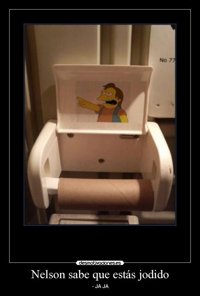 Nelson sabe que estás jodido - - JA JA