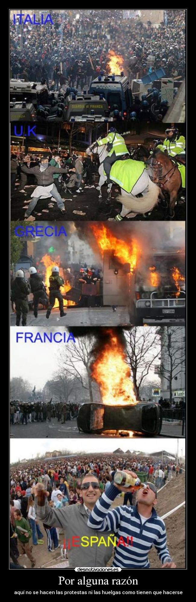 Por alguna razón - aquí no se hacen las protestas ni las huelgas como tienen que hacerse