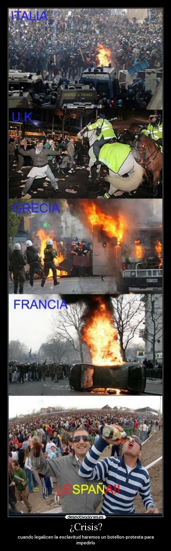 ¿Crisis? - cuando legalicen la esclavitud haremos un botellon-protesta para impedirlo
