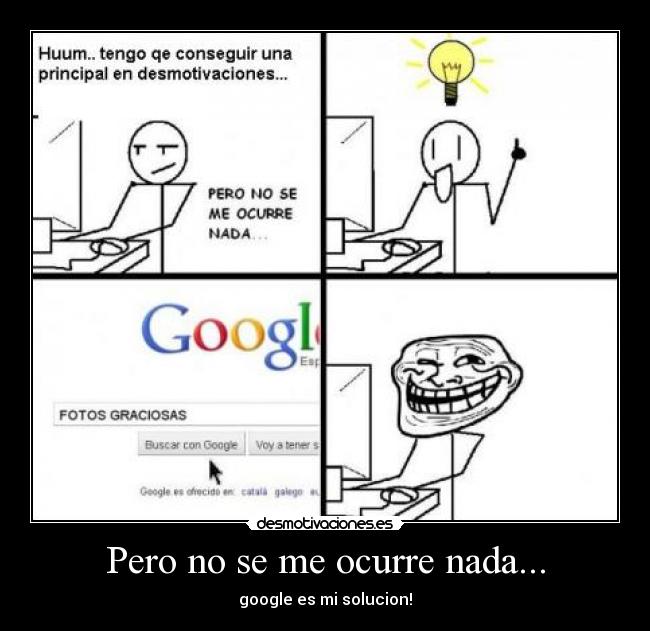 Pero no se me ocurre nada... -