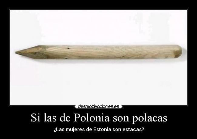 Si las de Polonia son polacas - 