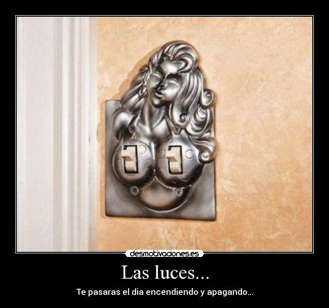 Las luces... -