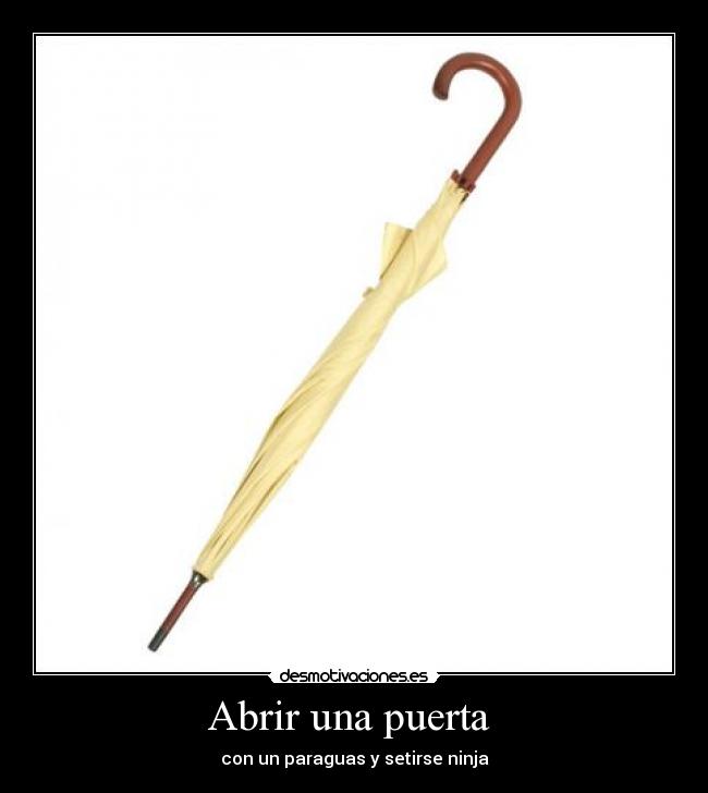 Abrir una puerta - con un paraguas y setirse ninja