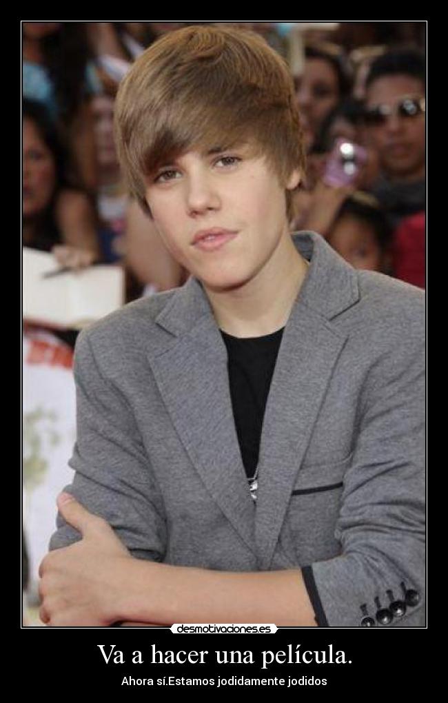 Va a hacer una película. - Ahora sí.Estamos jodidamente jodidos