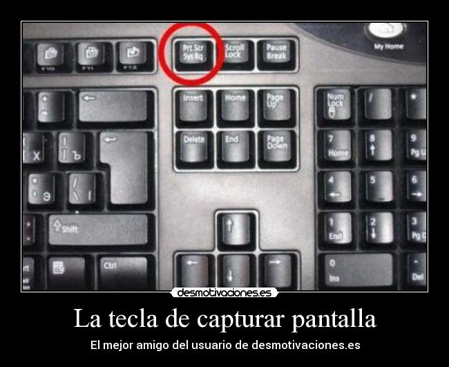 La tecla de capturar pantalla -