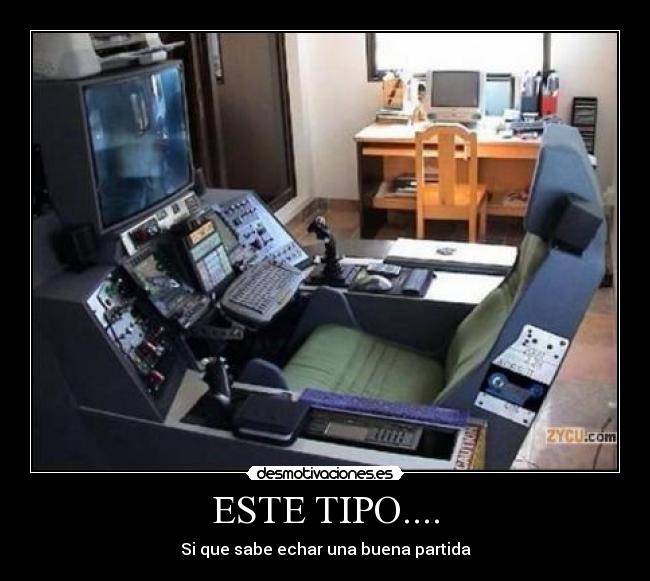 ESTE TIPO.... - Si que sabe echar una buena partida