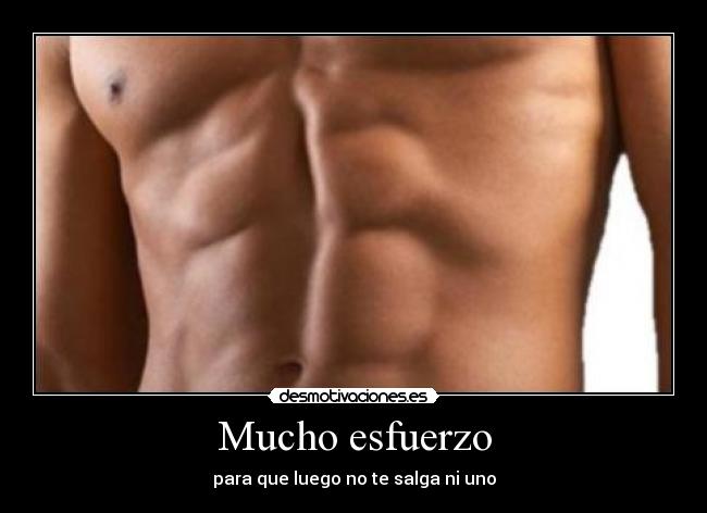 Mucho esfuerzo - para que luego no te salga ni uno