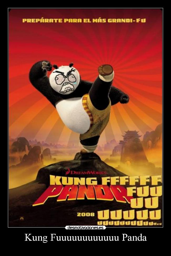 Kung Fuuuuuuuuuuuu Panda - 