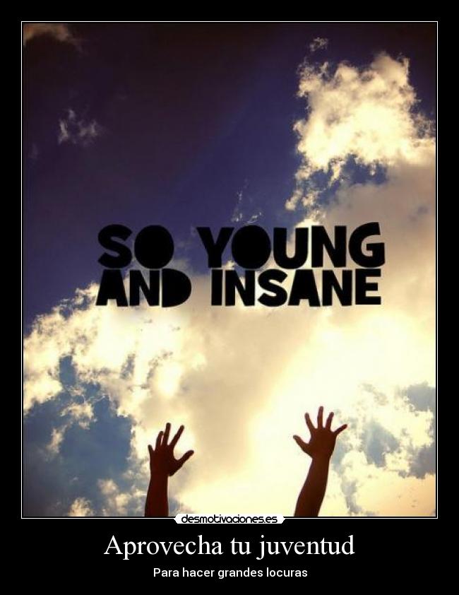 Aprovecha tu juventud -