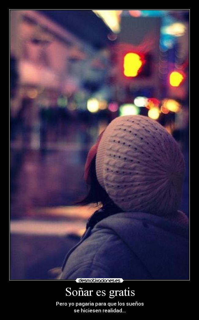 Soñar es gratis -