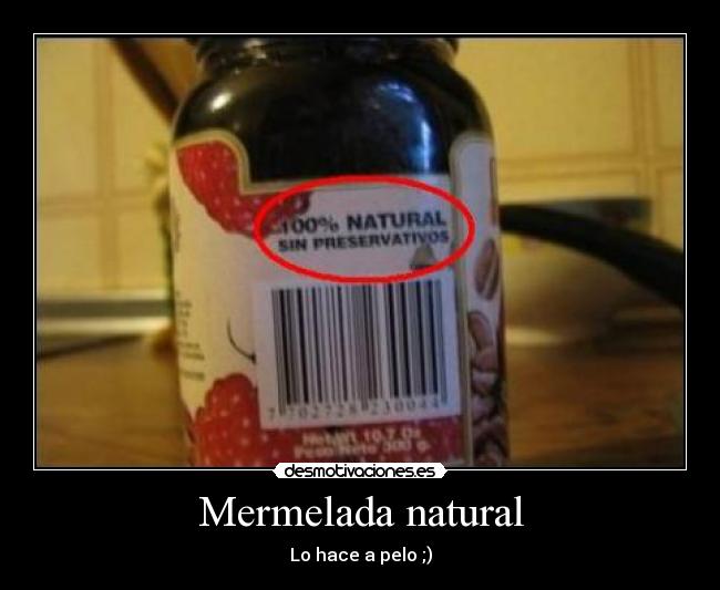 Mermelada natural - Lo hace a pelo ;)