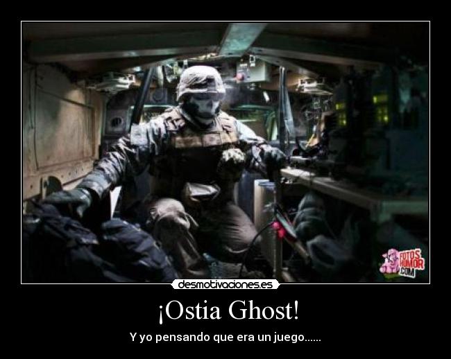 ¡Ostia Ghost! - Y yo pensando que era un juego......