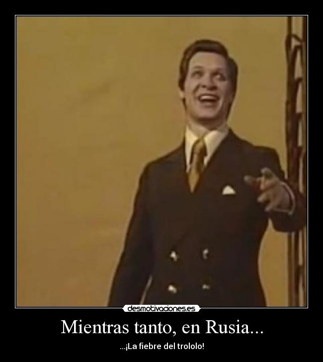 Mientras tanto, en Rusia... -