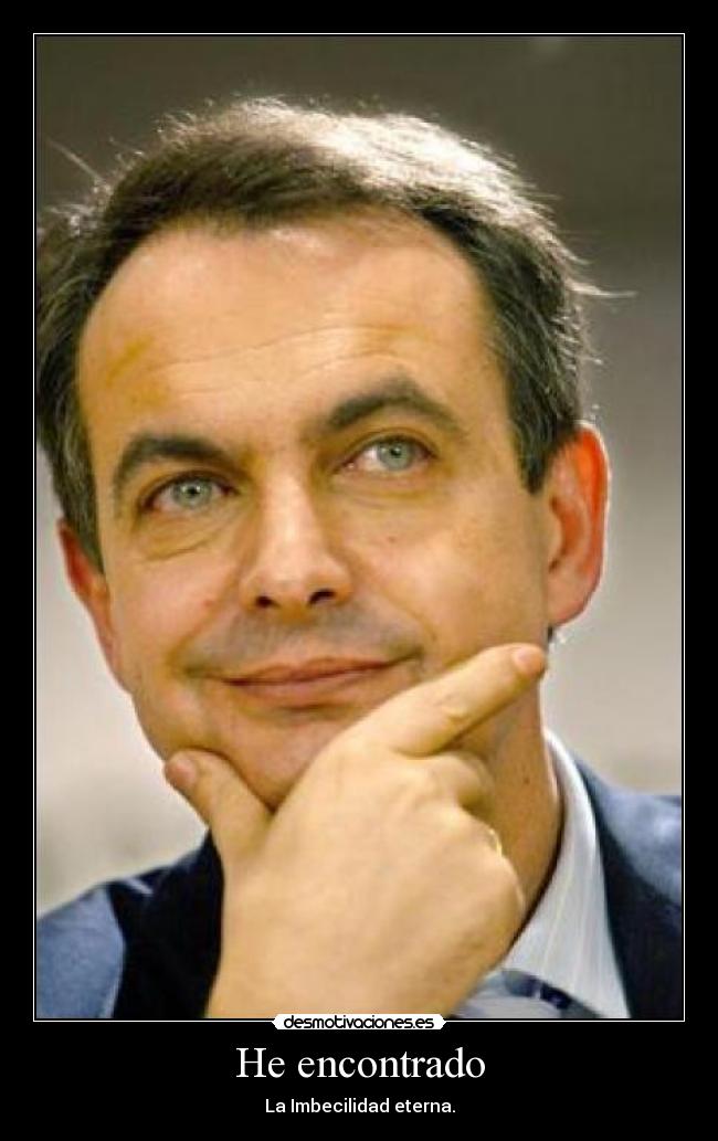 He encontrado - La Imbecilidad eterna.