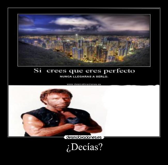 ¿Decías? -