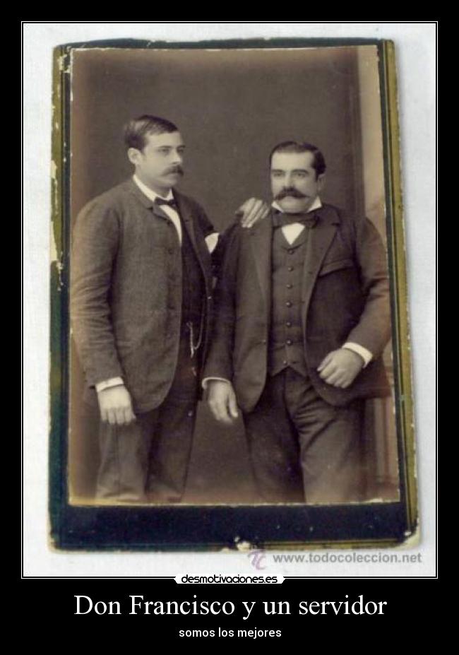 Don Francisco y un servidor - 