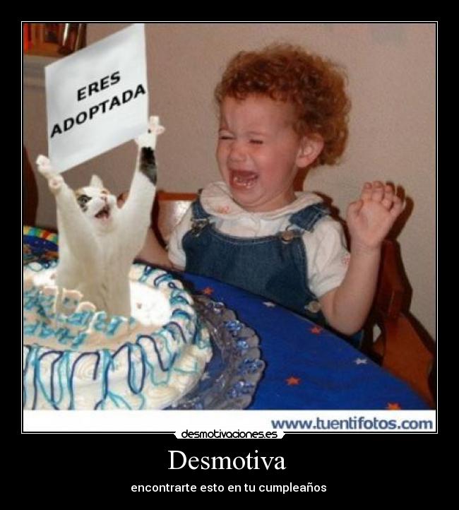 Desmotiva  - encontrarte esto en tu cumpleaños 