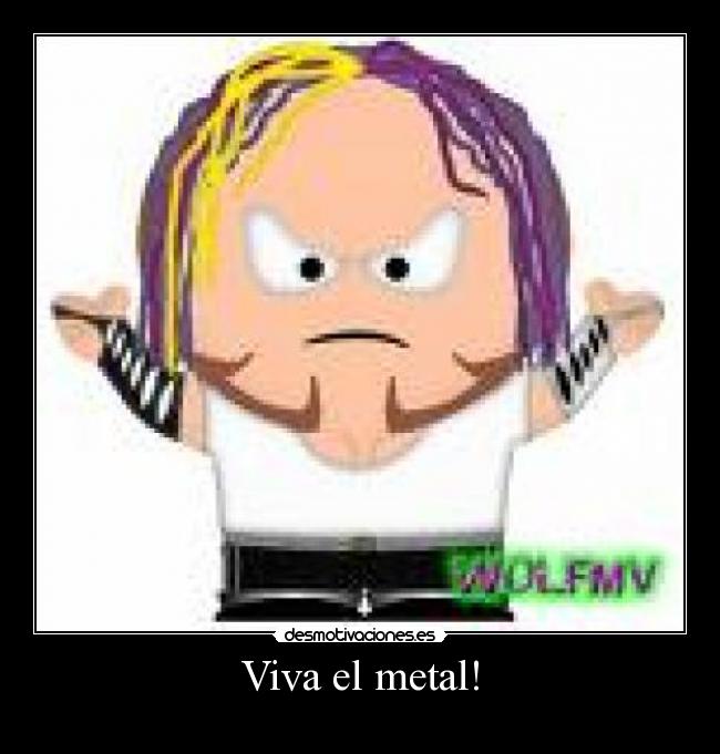 Viva el metal! -