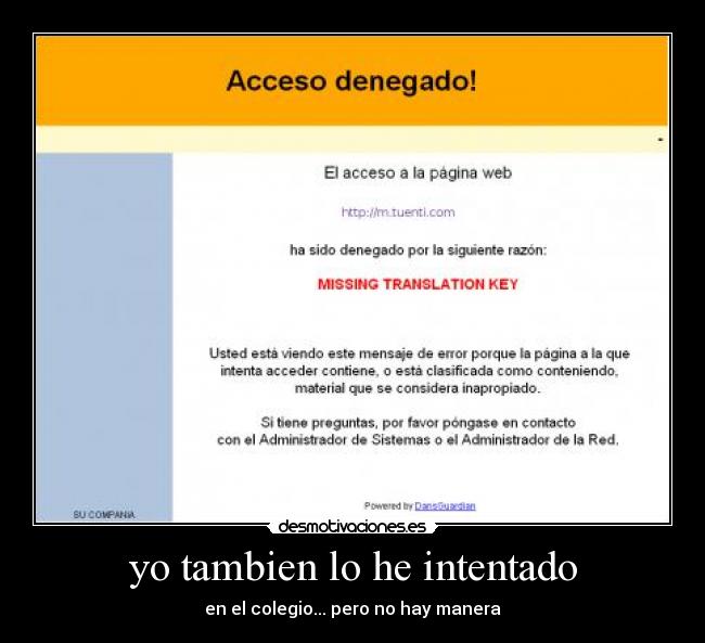 yo tambien lo he intentado - en el colegio... pero no hay manera