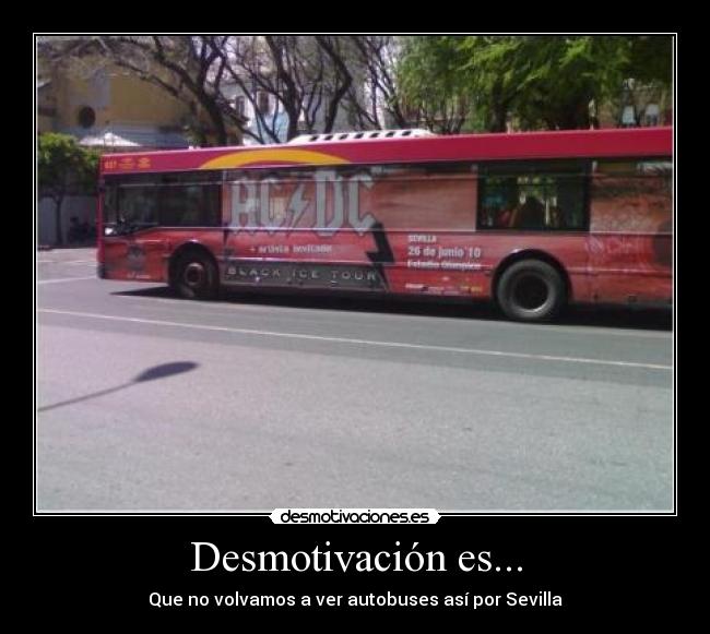 Desmotivación es... - Que no volvamos a ver autobuses así por Sevilla