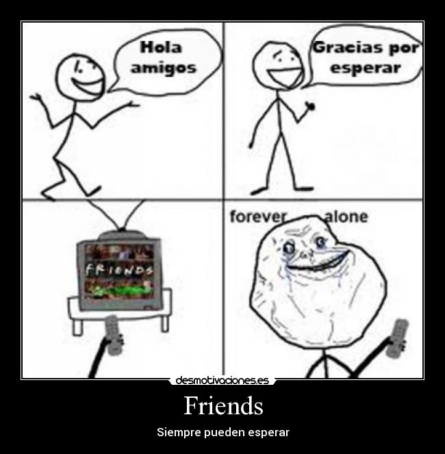 Friends - Siempre pueden esperar