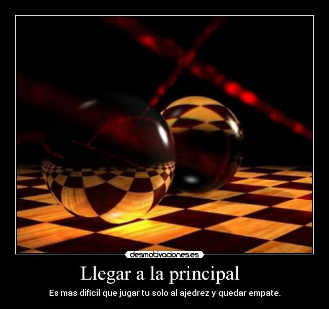 carteles motivacion risas ajedrez llegar principal desmotivaciones