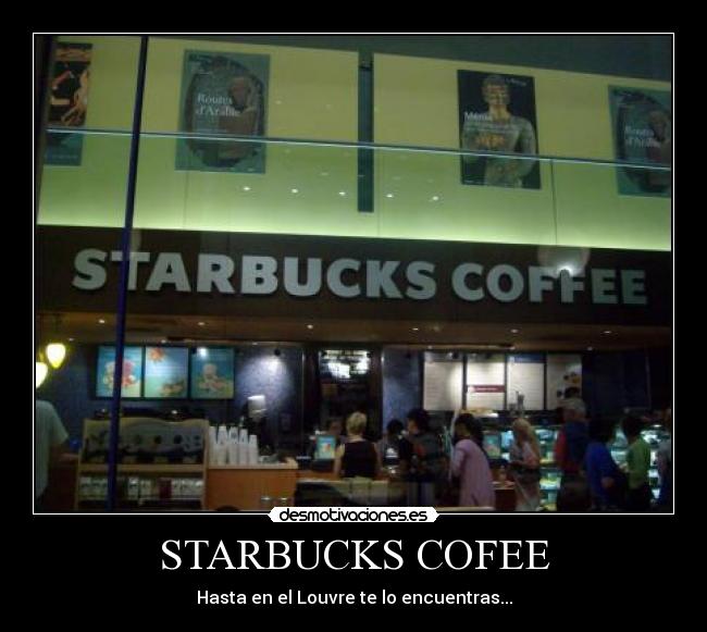 STARBUCKS COFEE - Hasta en el Louvre te lo encuentras...