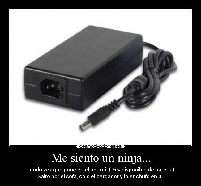 Me siento un ninja... -