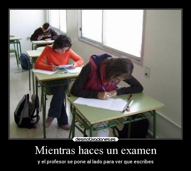 Mientras haces un examen - 