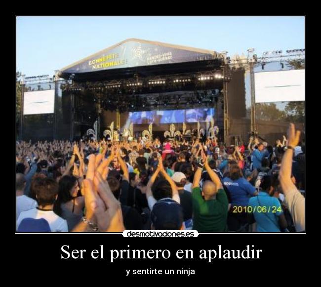 Ser el primero en aplaudir - y sentirte un ninja