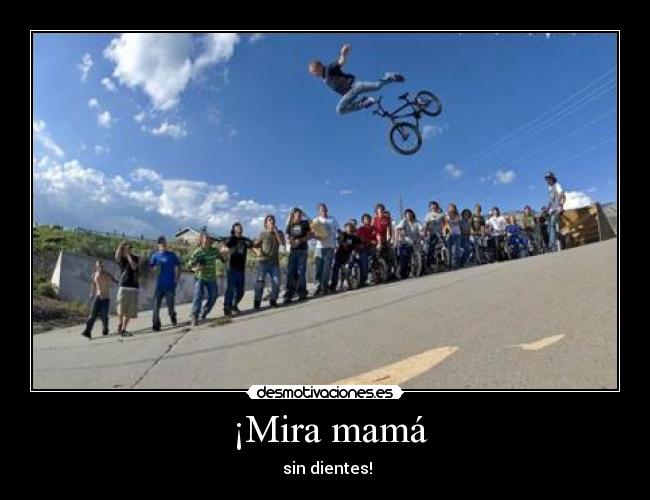 ¡Mira mamá -