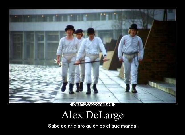 carteles alex delarge desmotivaciones
